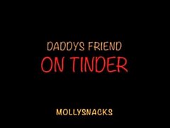 Molly snacks - daddy's friend tinder
